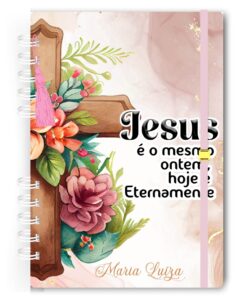 Agenda Jesus é o Nesmo Ontem,Hoje Eternamente