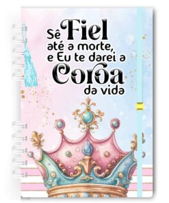 Agenda Sê Fiel até a Morte e Eu Te Darei a Coroa da Vida