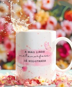 Caneca de Porcelana - Mães - A mais linda metamorfose já registrada