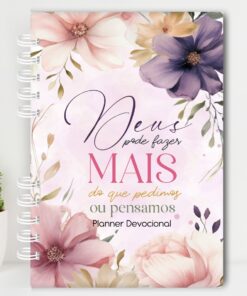 Planner Devocional - Deus pode fazer mais do que pedimos ou pensamos