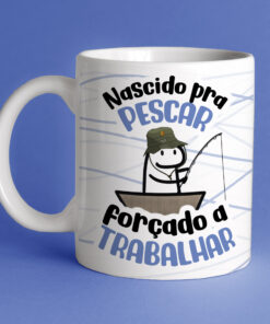 Caneca de Porcelana Pais - Nascido para pescar, forçado a trabalhar