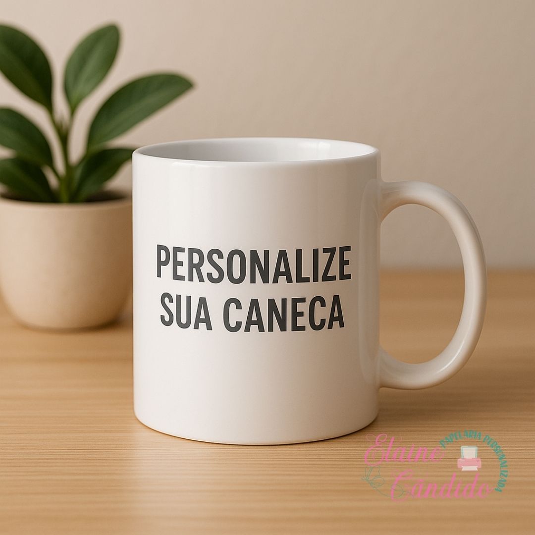 PERSONALIZE SUA CANECA